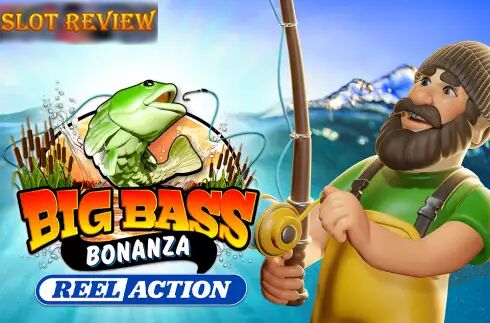 Big Bass Bonanza Reel Action Slot Review